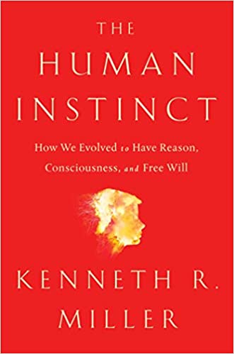 The Human Instinct: How We Evolved to Have Reason, Consciousness, and Free Will - Epub + Converted Pdf